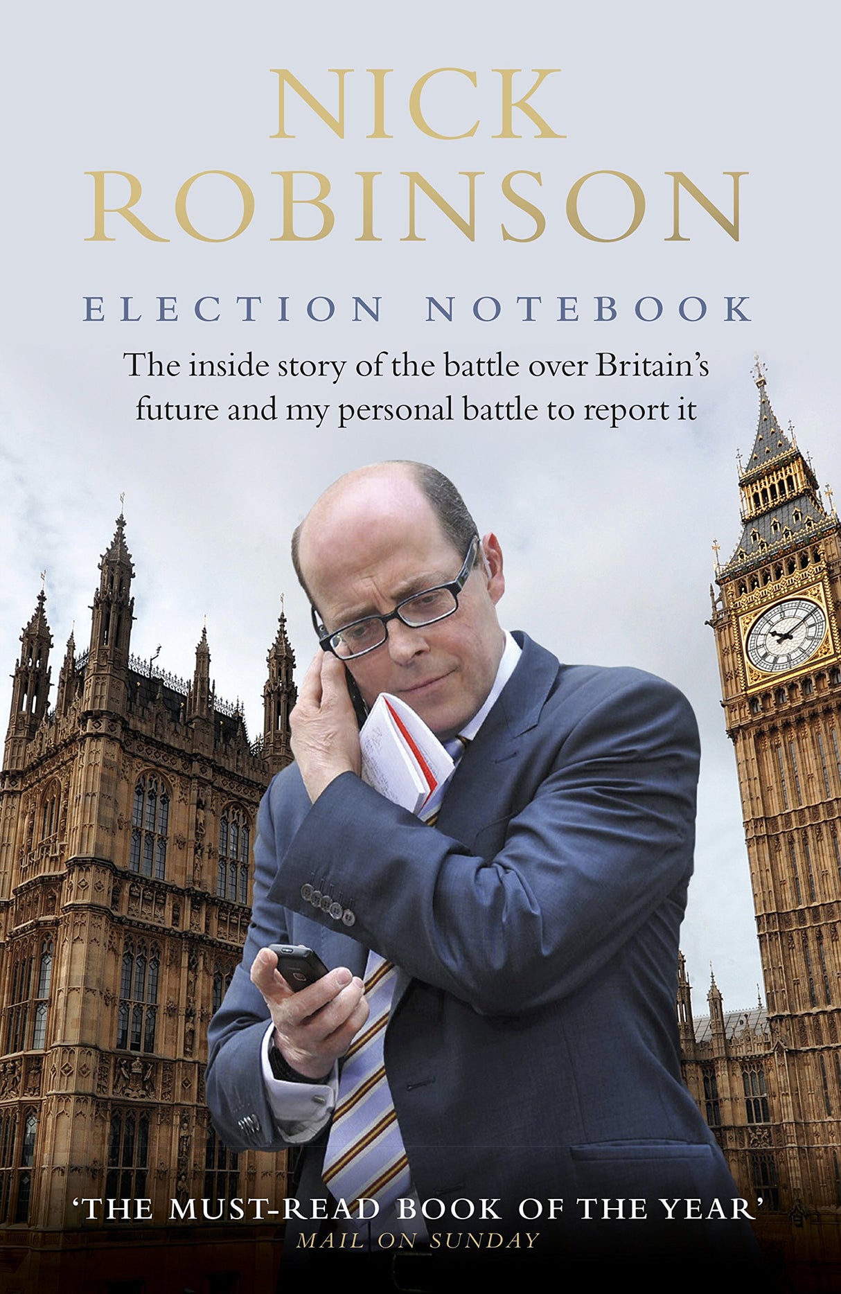Election Notebook: The Inside Story Of The Battle Over Britain’s Future And My Personal Battle To Report It - Retail Maharaj