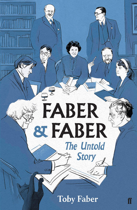 Faber & Faber: The Untold Story of a Great Publishing House - Retail Maharaj