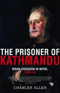 The Prisoner of Kathmandu: Brian Hodgson in Nepal 1820-43 - Retail Maharaj