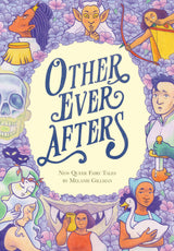 Other Ever Afters: New Queer Fairy Tales (A Graphic Novel) - Retail Maharaj