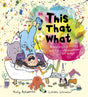 This That What: A joyful rhyming story book for busy brains - Retail Maharaj