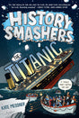 History Smashers: The Titanic - Retail Maharaj