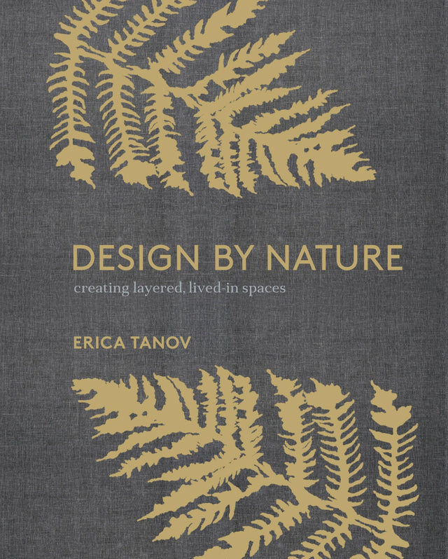 Design by Nature: Creating Layered, Lived-in Spaces Inspired by the Natural World - Retail Maharaj