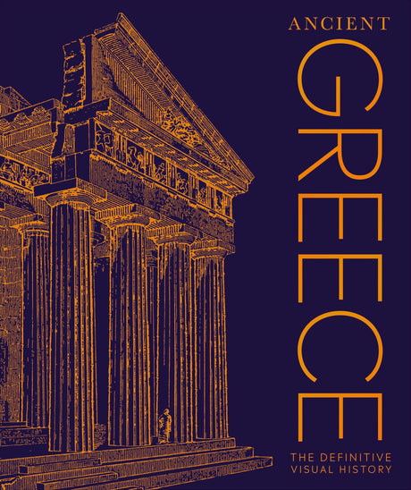 Ancient Greece: The Definitive Visual History (DK Classic History) - Retail Maharaj