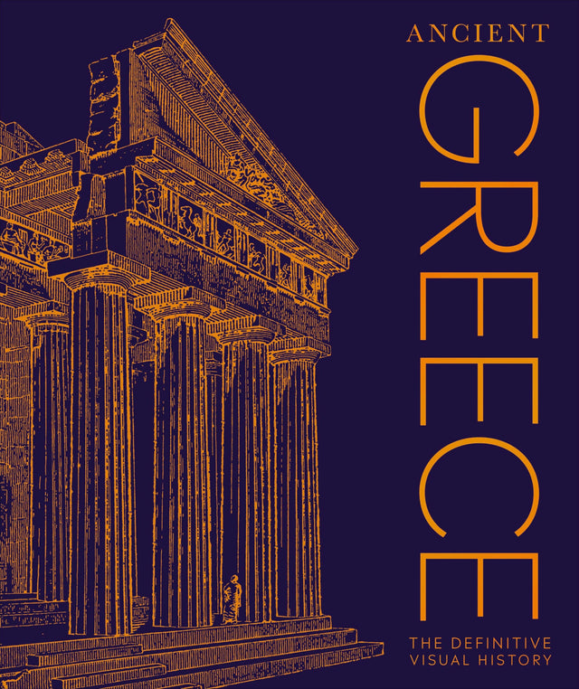 Ancient Greece: The Definitive Visual History (DK Classic History) - Retail Maharaj