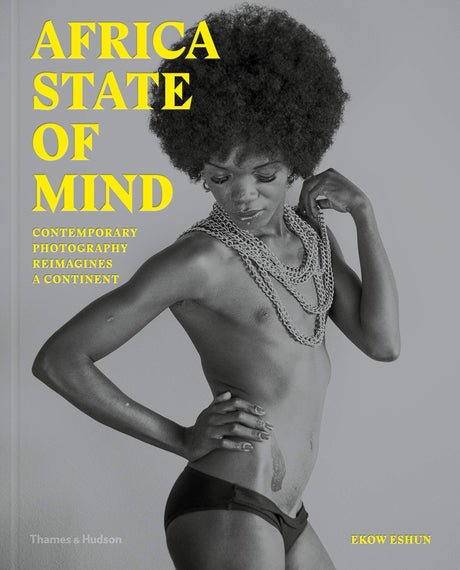 Africa State of Mind: Contemporary Photography Reimagines a Continent - Retail Maharaj