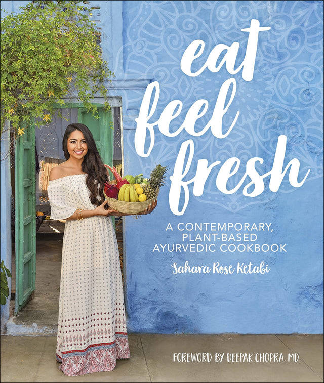Eat Feel Fresh: A Contemporary Plant-based Ayurvedic Cookbook - Retail Maharaj