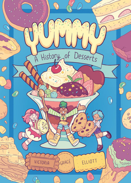 Yummy: A History of Desserts (A Graphic Novel): 1 - Retail Maharaj