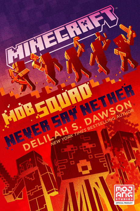 Minecraft: Mob Squad: Never Say Nether: An Official Minecraft Novel - Retail Maharaj
