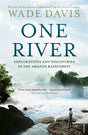 One River: Explorations and Discoveries in the Amazon Rain Forest - Retail Maharaj