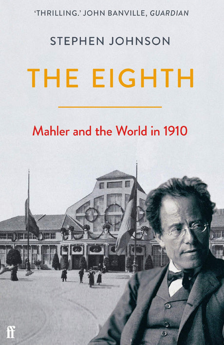 The Eighth: Mahler and the World in 1910 - Retail Maharaj