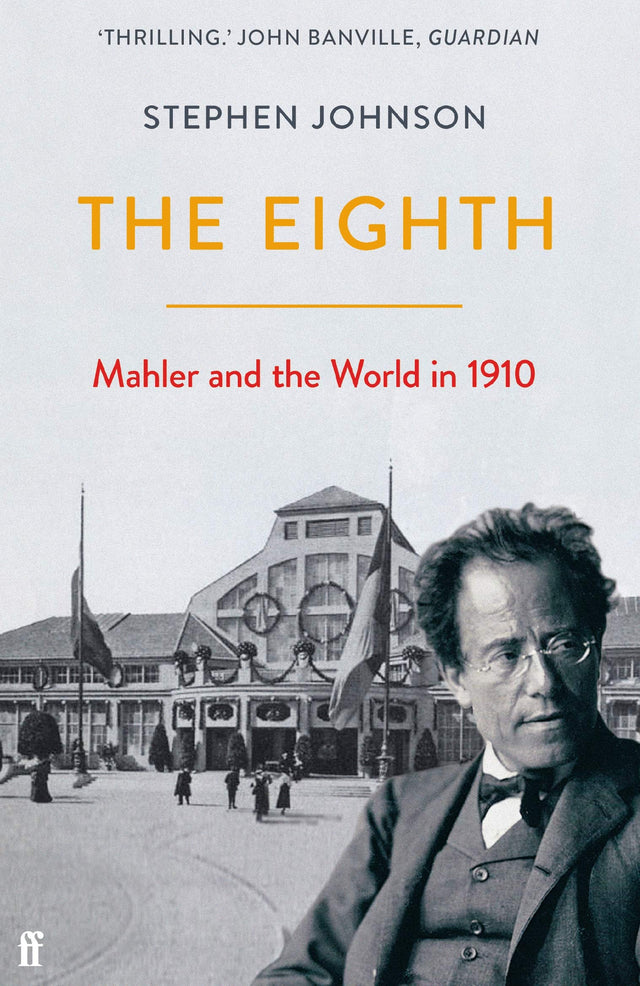 The Eighth: Mahler and the World in 1910 - Retail Maharaj