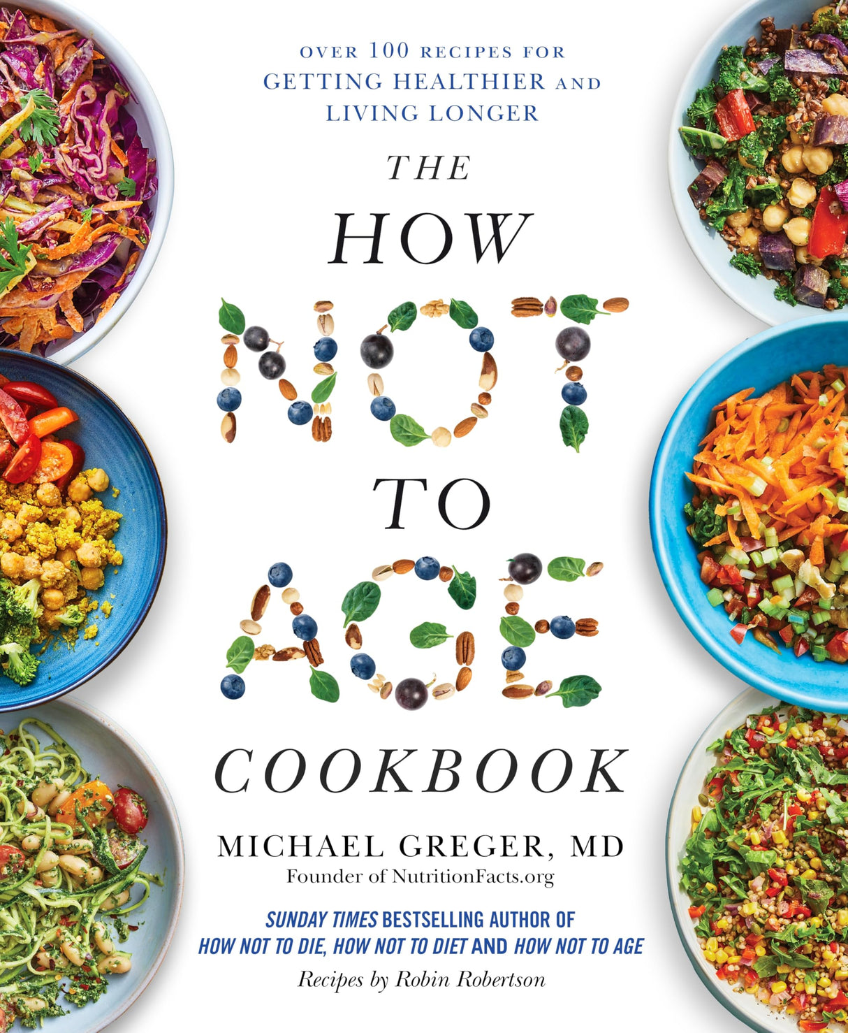 The How Not to Age Cookbook:Over 100 Recipes for Getting Healthier and Living Longer - Retail Maharaj