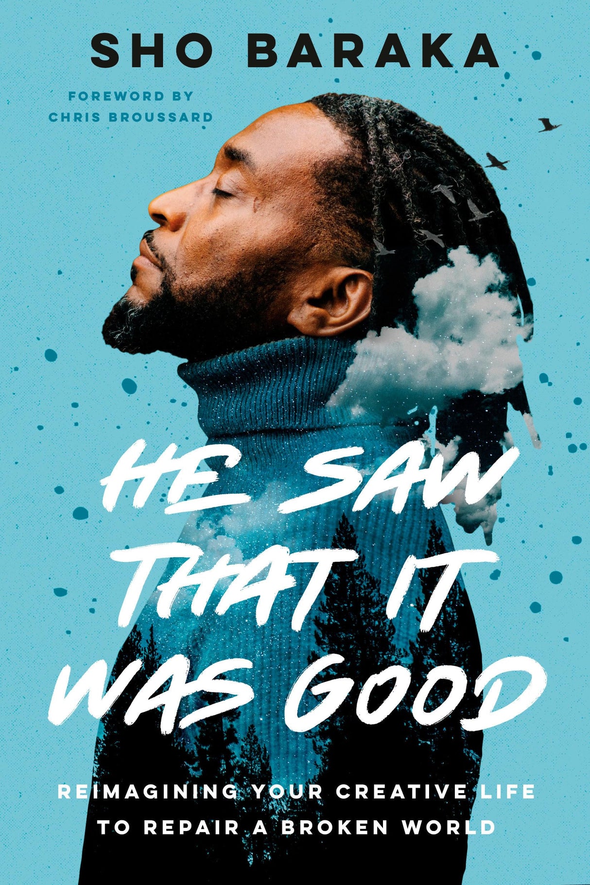 He Saw That It Was Good: Reimagining Your Creative Life to Repair a Broken World - Retail Maharaj