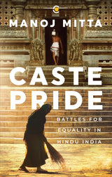 Caste Pride: Battles for Equality in Hindu India - Winner of the the Atta Galatta Bangalore Literature Festival (BLF) Book Prize 2023 for Best Non-Fiction - Winner of the Kalinga Literary Festival (KLF) Non-Fiction Book Award (2023- 2024) - Retail Maharaj