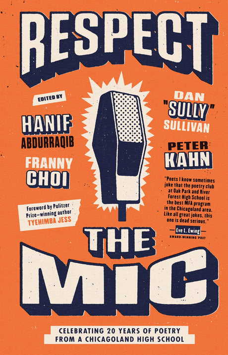 Respect the Mic: Celebrating 20 Years of Poetry from a Chicagoland High School - Retail Maharaj