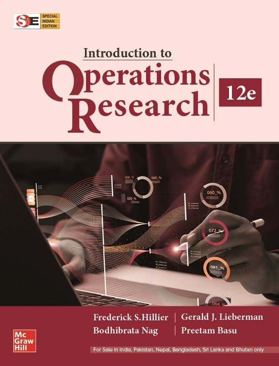 Introduction to Operations Research | 12 Edition | Frederick S. Hillier, Gerald J. Lieberman, Bodhibrata Nag and Preetam Basu - Retail Maharaj