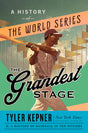 The Grandest Stage: A History of the World Series - Retail Maharaj