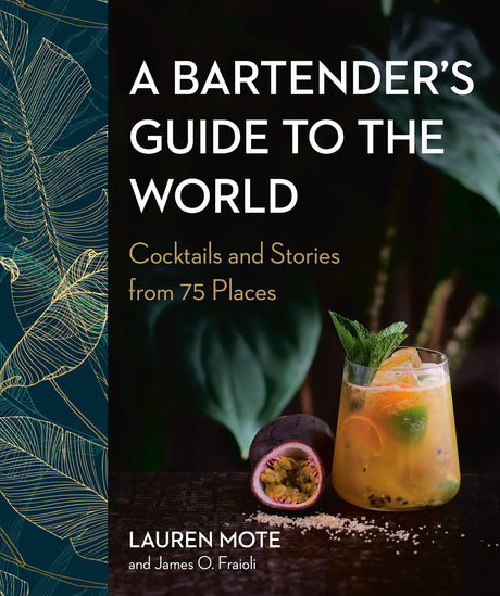 A Bartender's Guide to the World: Cocktails and Stories from 75 Places - Retail Maharaj