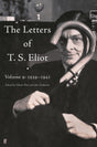 The Letters of T. S. Eliot Volume 9: 1939–1941 - Retail Maharaj