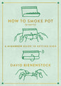 How to Smoke Pot (Properly): A Highbrow Guide to Getting High - Retail Maharaj