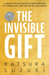 The Invisible Gift: A Breakthrough Mindfulness Method to Strengthen and Repair Relationships (English) - Retail Maharaj