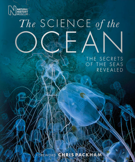 The Science of the Ocean: The Secrets of the Seas Revealed - Retail Maharaj