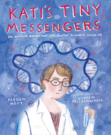 Kati's Tiny Messengers: Dr. Katalin Kariko and the Battle Against COVID-19 - Retail Maharaj