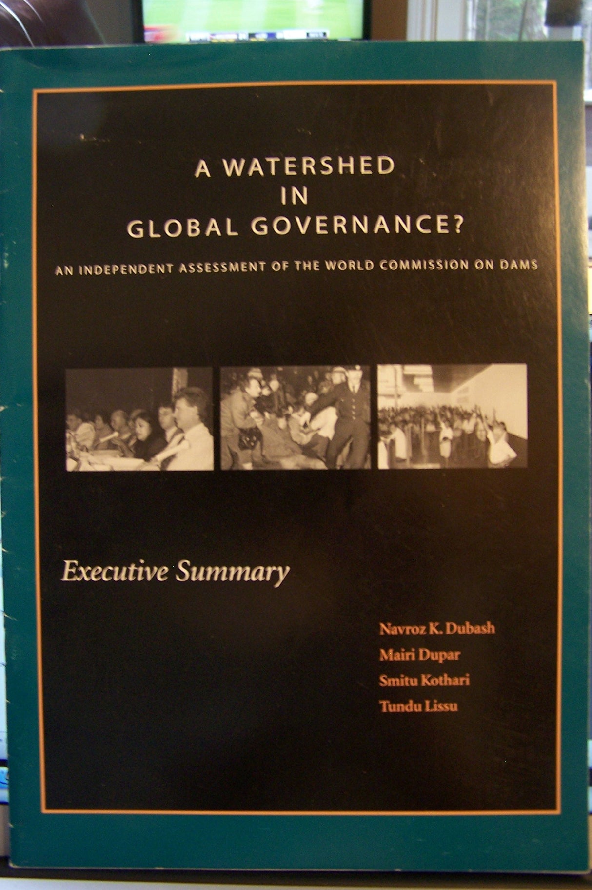 A Watershed in Global Governance?: An Independent Assessment of the World Commission on Dams