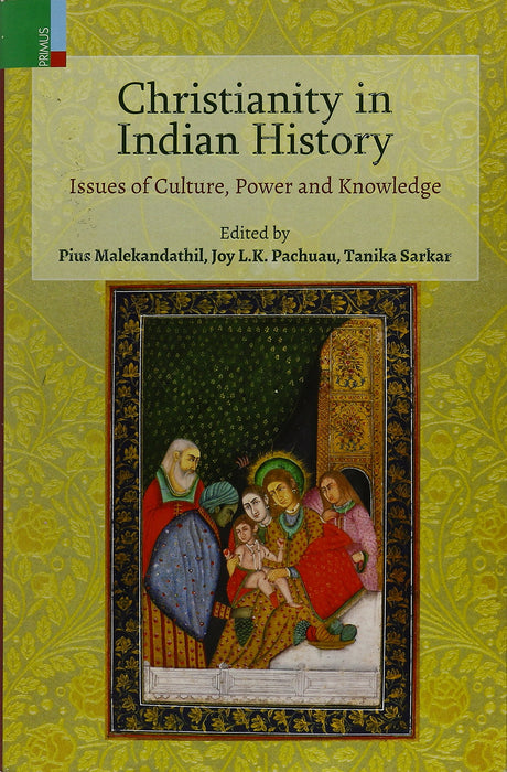 Christianity in Indian History: Issues of Culture, Power and Knowledge) - Retail Maharaj