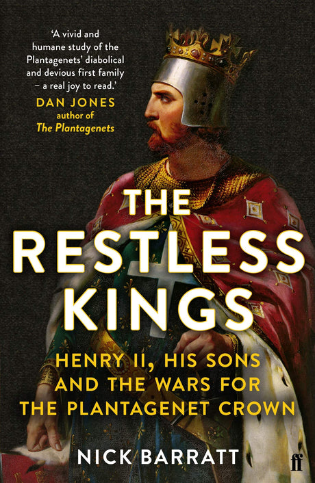 The Restless Kings: Henry II, His Sons and the Wars for the Plantagenet Crown - Retail Maharaj
