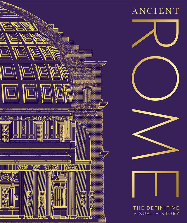 Ancient Rome: The Definitive Visual History - Retail Maharaj