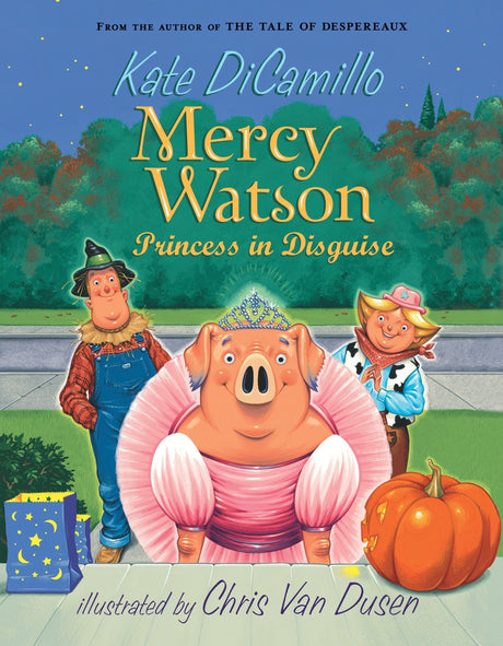 Mercy Watson: Princess in Disguise: (A Funny and Heartwarming Halloween Chapter Book About a Lovable, Toast-Eating Pig - For Early Readers and Kids Ages 5-7 in Grades K-3) - Retail Maharaj