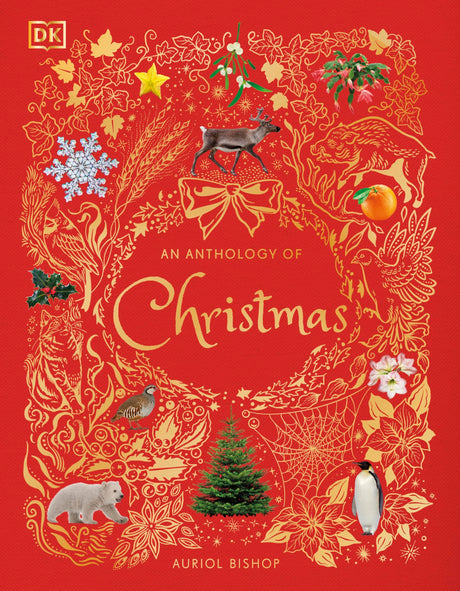 An Anthology of Christmas: The Festive Gift of the Season (DK Children's Anthologies) - Retail Maharaj