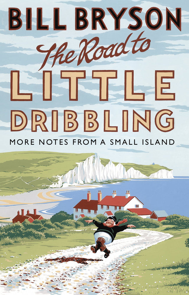 The Road to Little Dribbling: More Notes from a Small Island (Bryson) - Retail Maharaj