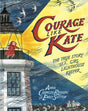 Courage Like Kate: The True Story of a Girl Lighthouse Keeper - Retail Maharaj