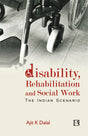 DISABILITY, REHABILITATION AND SOCIAL WORK: The Indian Scenario - Retail Maharaj