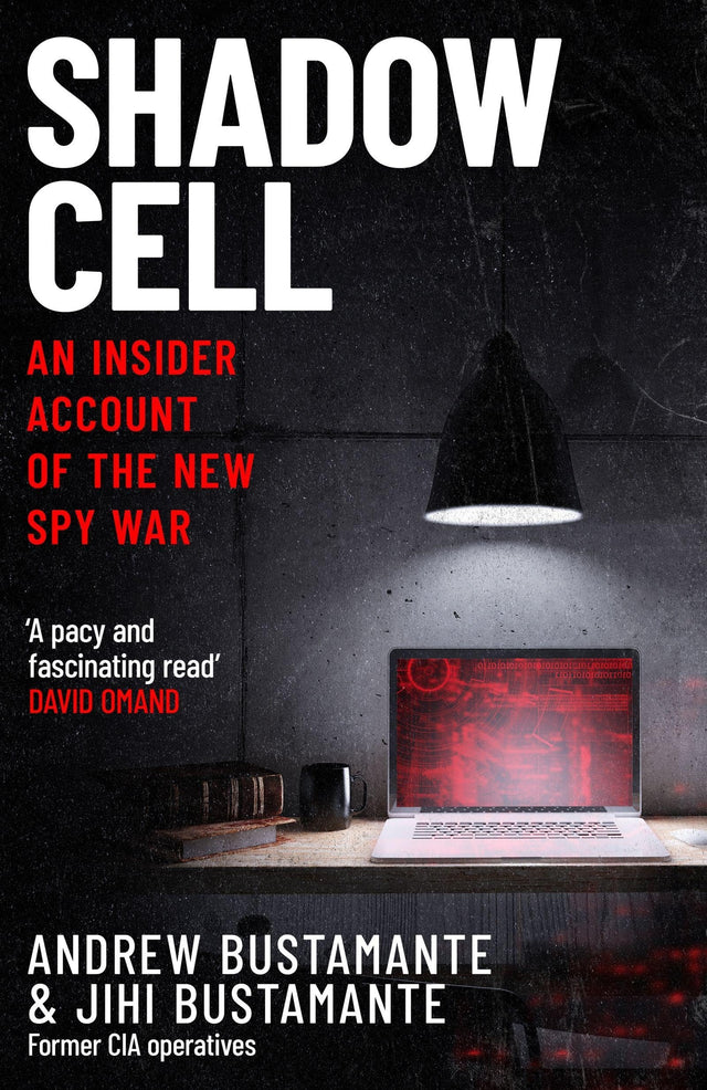 Shadow Cell: an explosive insider account of the world's new spy war from ex-CIA operatives - Retail Maharaj