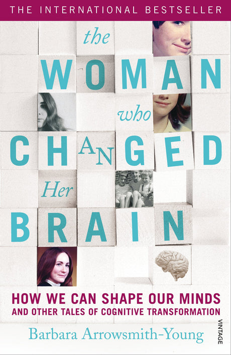The Woman who Changed Her Brain: How We Can Shape our Minds and Other Tales of Cognitive Transformation - Retail Maharaj