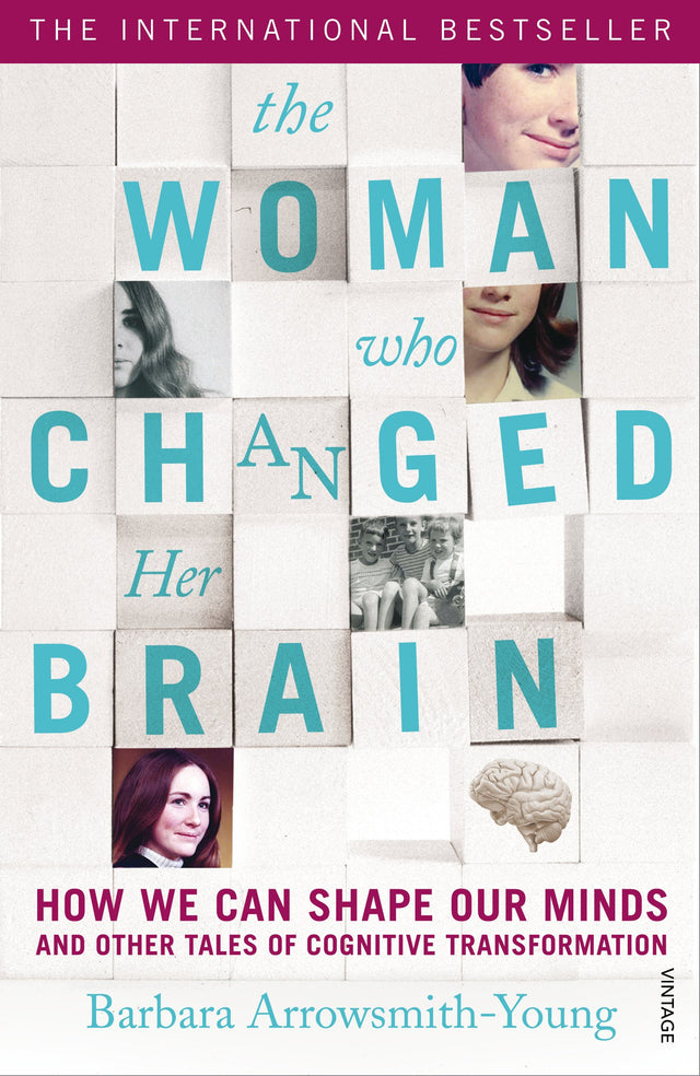 The Woman who Changed Her Brain: How We Can Shape our Minds and Other Tales of Cognitive Transformation - Retail Maharaj