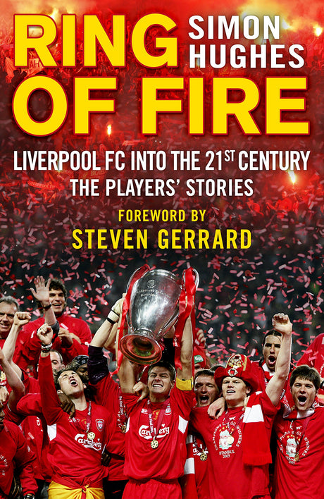 Ring of Fire: Liverpool into the 21st century: The Players' Stories - Retail Maharaj