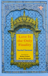 Love Is the Only Finality - Sindhi Dohiras by Sachal Sarmast (1739-1827) - Retail Maharaj