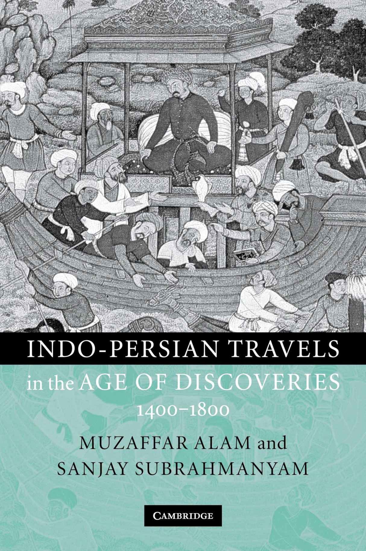 Indo-persian Travels in the Age of Discoveries, 1400-1800 - Retail Maharaj