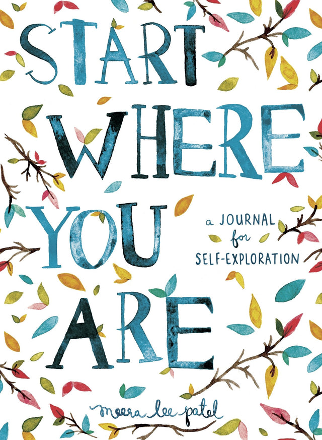 Start Where You Are: A Journal for Self-Exploration - Retail Maharaj