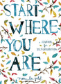 Start Where You Are: A Journal for Self-Exploration - Retail Maharaj