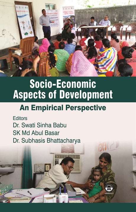 Socio-Economic Aspects of Development An Emprical Perspective [Hardcover] Dr. Swati Sinha Babu and SK Md. Abul Basar - Retail Maharaj