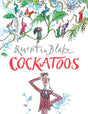 Cockatoos: Celebrate Quentin Blake’s 90th Birthday - Retail Maharaj