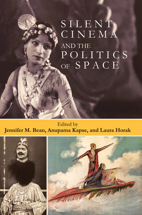 Silent Cinema and the Politics of Space - Retail Maharaj