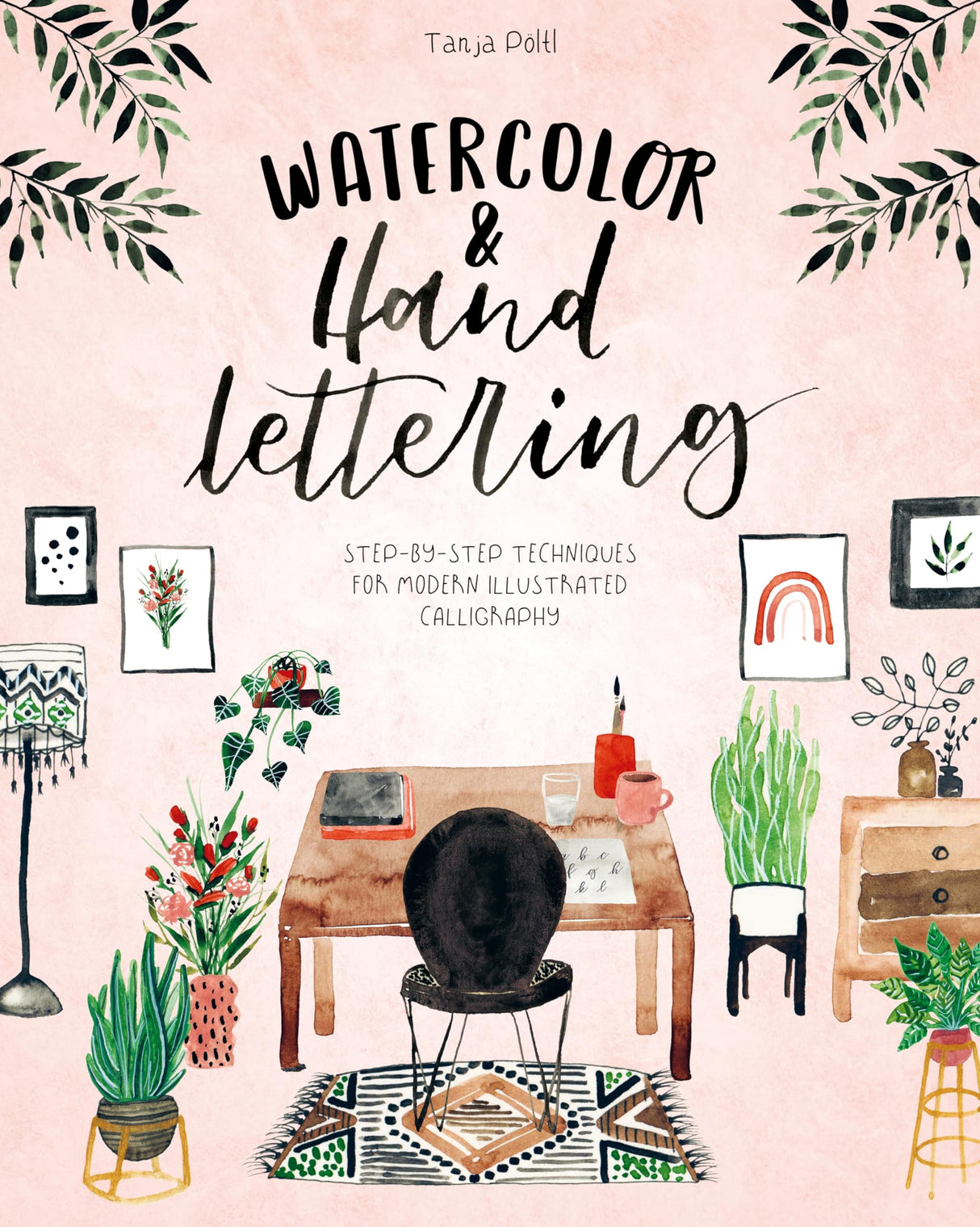 Watercolor & Hand Lettering: Step-by-step techniques for modern illustrated calligraphy - Retail Maharaj