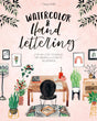 Watercolor & Hand Lettering: Step-by-step techniques for modern illustrated calligraphy - Retail Maharaj